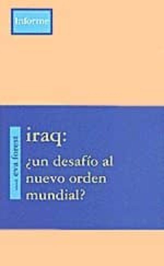 Iraq: ¿un Desafio Al Nuevo Orden Mundial?