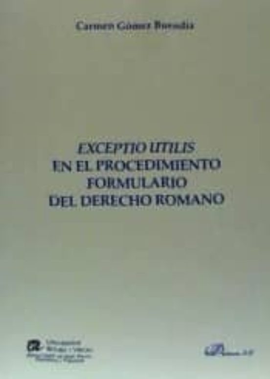 Exceptio Utilis En El Procedimiento Formulario Del Derecho Romano