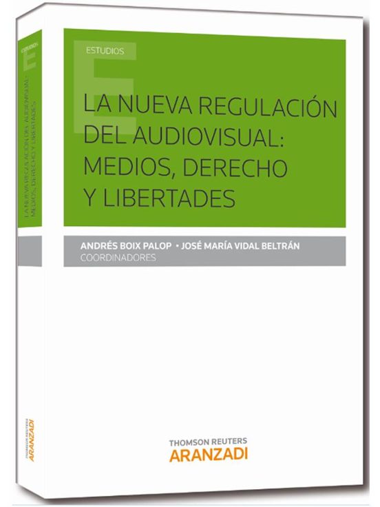 Nueva Regulación Del Audiovisual: Medios Derechos Y Libertades