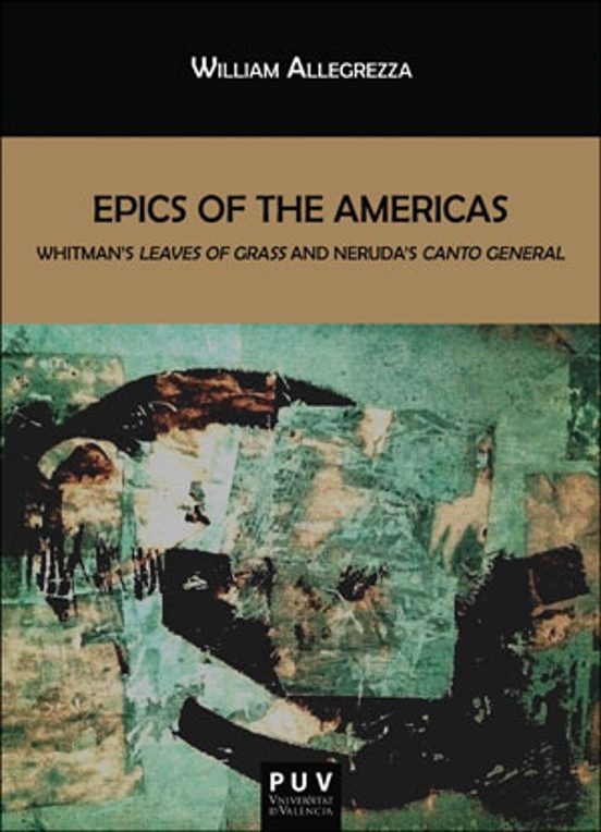 Epics Of The Americas; Whitman S Leave Of Grass And Neruda S Canto Gen