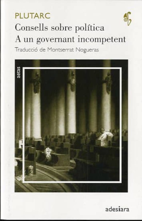 Consells Sobre Politica: A Un Governant Incompetent