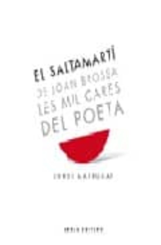 El Saltamarti De Joan Brossa: Les Mil Cares Del Poeta