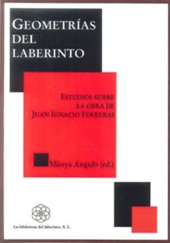 Geometrias del Laberinto: Estudios sobre la Obra de Juan Ignacio Ferre