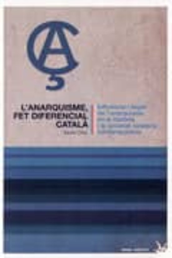 L Anarquisme Fet Diferencial Catala Influencia I Llegat De L Anarquism