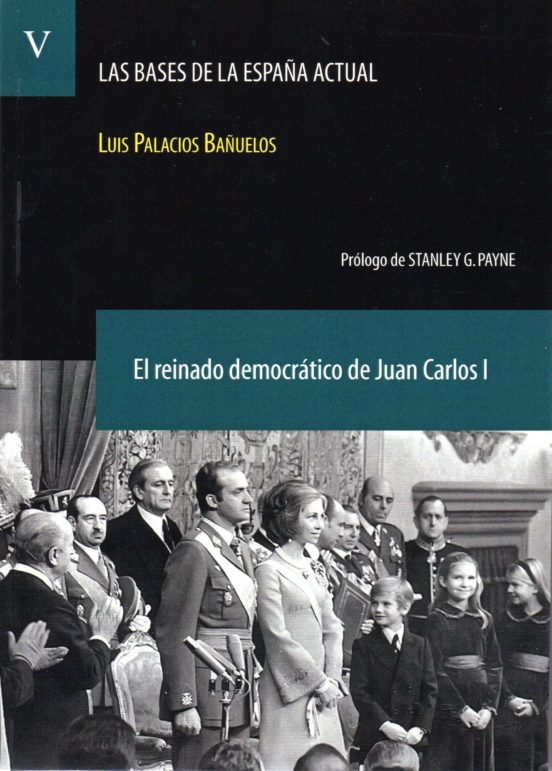 Las Bases De La España Actual : El Reinado Democratico De Juan