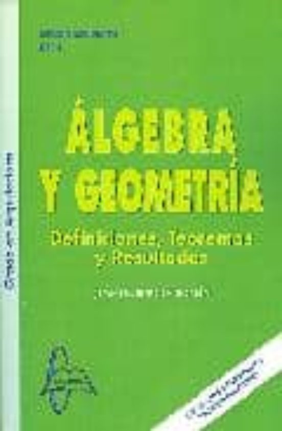 Algebra Y Geometria: Definiciones Teoremas Y Resultados