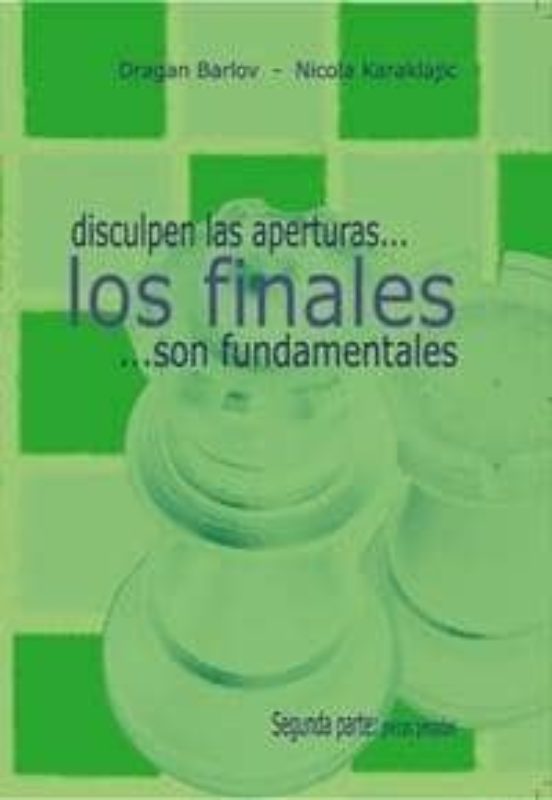 Disculpen Las Aperturas: Los Finales Son Fundamentales: Segunda P Arte