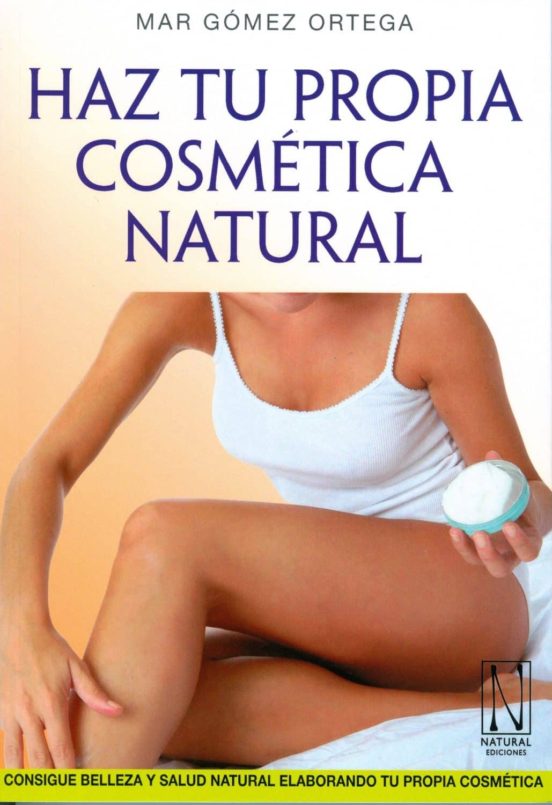 Haz Tu Propia Cosmética Natural