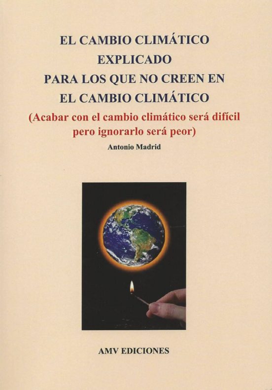 El Cambio Climático Explicado Para Los Que No Creen En El Cambio Climático
