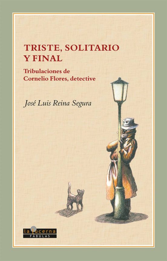 Triste Solitario Y Final: Tribulaciones De Ornelio Flores Detective