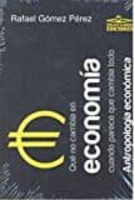 Que No Cambia En Economia Cuando Parece Que Cambia Todo