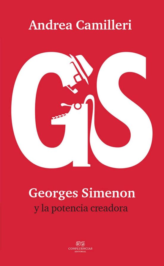 Andrea Camilleri: Georges Simenon Y La Potencia Creadora