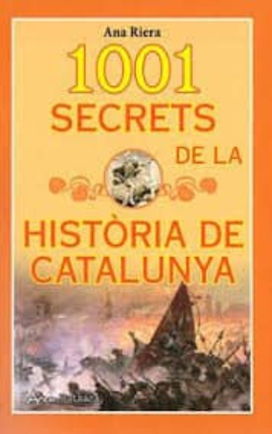 1001 Secrets De La Història De Catalunya