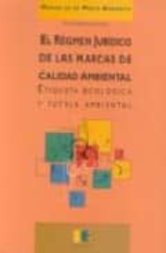 El Regimen Juridico De Las Marcas De Calidad Ambiental: Etiqueta Ecolo