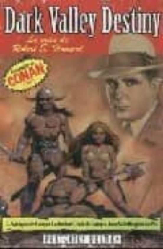 Dark Valley Destiny: La Vida De Robert E. Howard