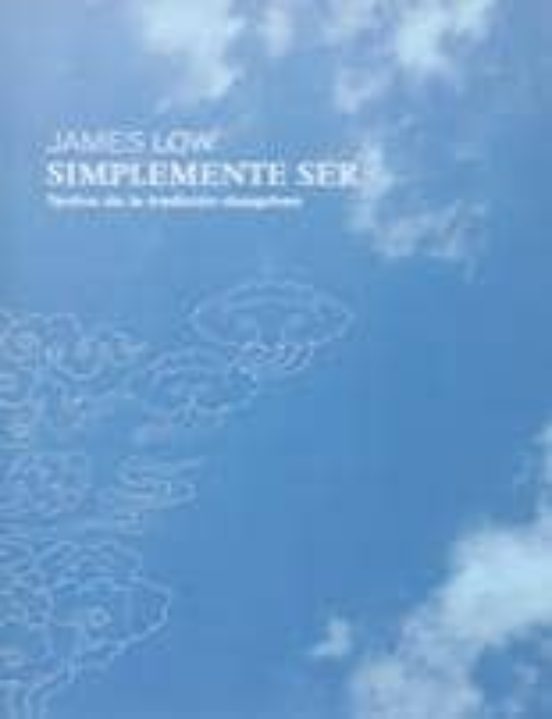 Simplemente Ser: Textos De La Tradicion Dsogchen
