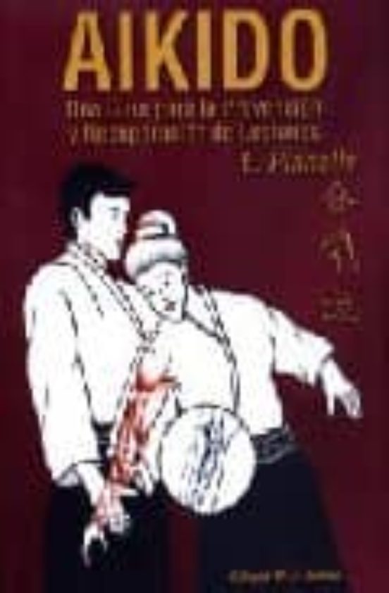 Aikido: Una Guia Para La Prevencion Y Recuperacion De Lesiones