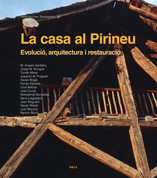 La Casa Al Pirineu: Evolucio Arquitectura I Restauracio
