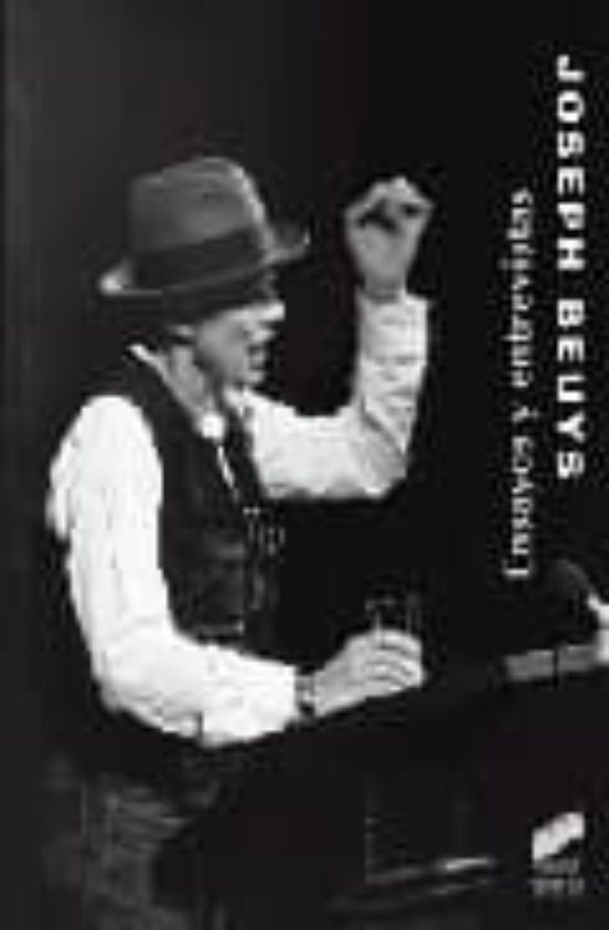 Joseph Beuys: Ensayos Y Entrevistas