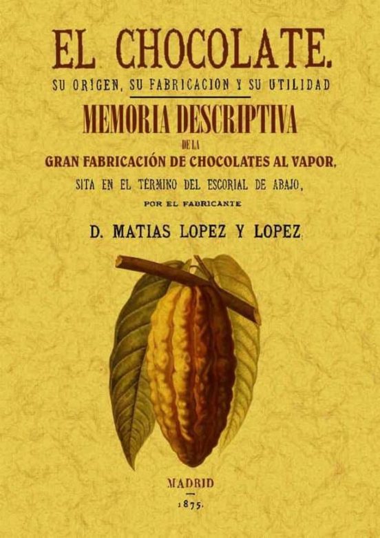 El Chocolate. Su Origen Su Fabricacion Y Su Utilidad: Memoria De Scrip