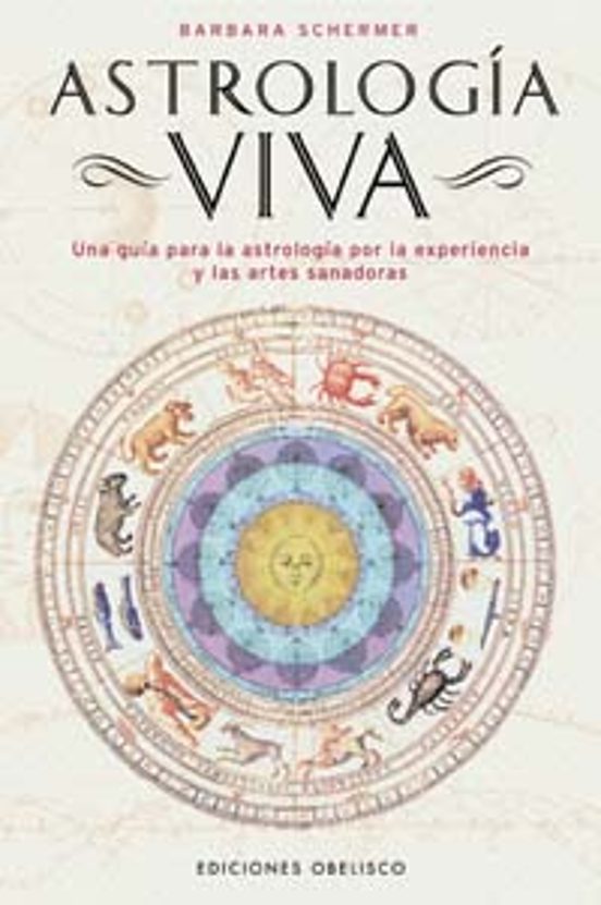 Astrologia Viva: Una Guia Para La Astrologia Por La Experiencia Y Las