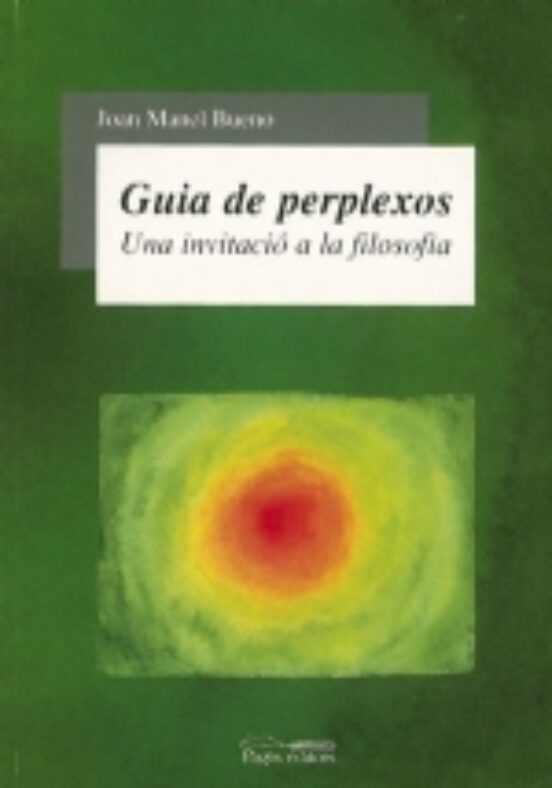 Guia De Perplexos: Una Invitacio A La Filosofia