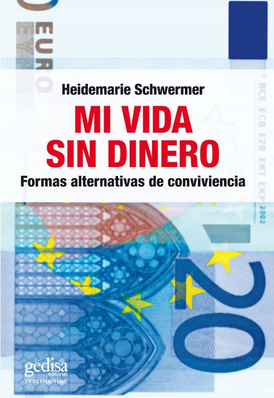 Mi Vida Sin Dinero: Formas Alternativas De Convivencia