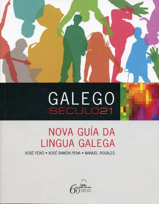 Galego Seculo 21: Nova Guia Da Lingua Galega