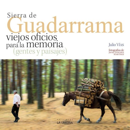 Sierra De Guadarrama Viejos Oficios Para La Memoria