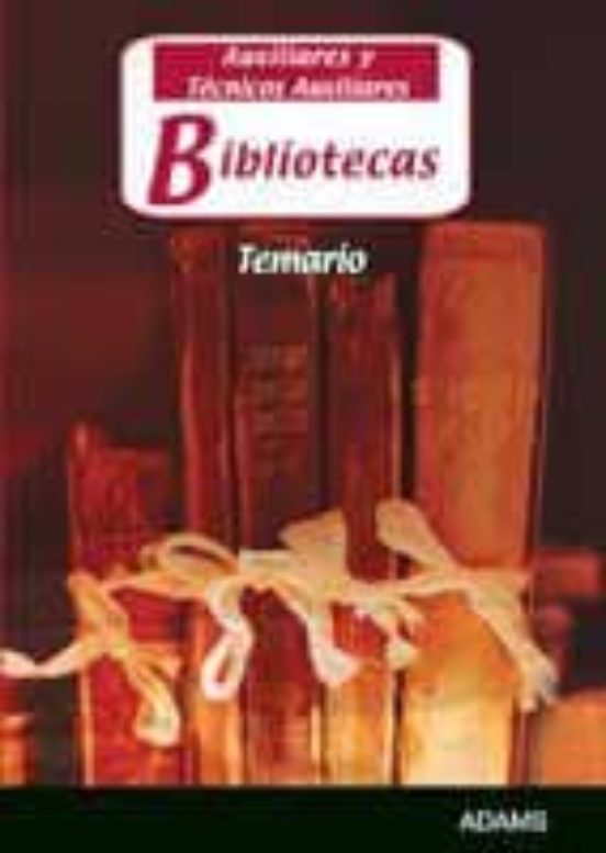 Auxiliares Y Tecnicos De Bibliotecas. Temario