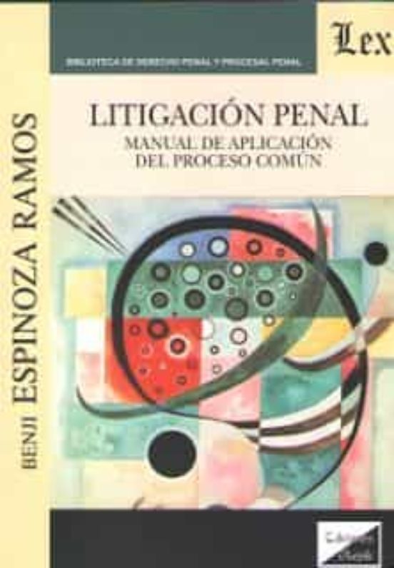 Litigacion Penal: Manual De Aplicacion Del Proceso Comun