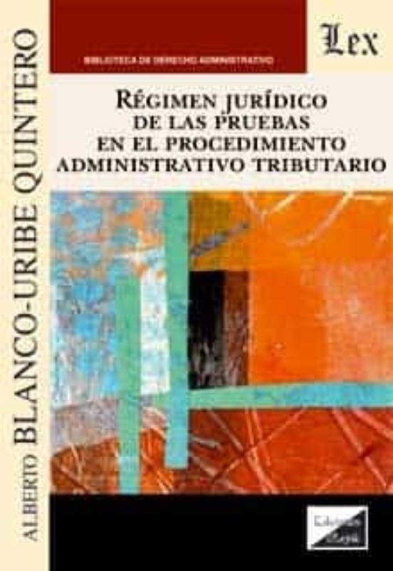 Regimen Juridico De Las Pruebas En El Procedimiento Administrativo Tri