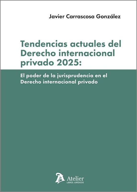 Tendencias Actuales Del Derecho Internacional Privado 2025