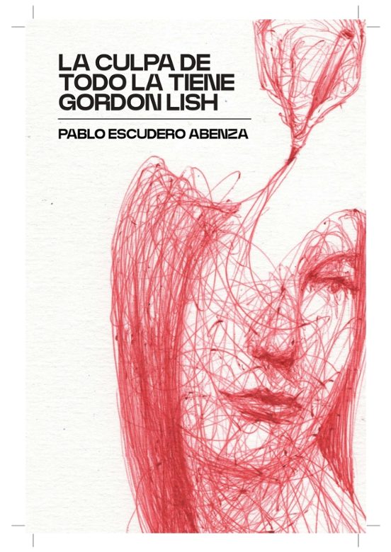 La culpa de todo la tiene Gordon Lish