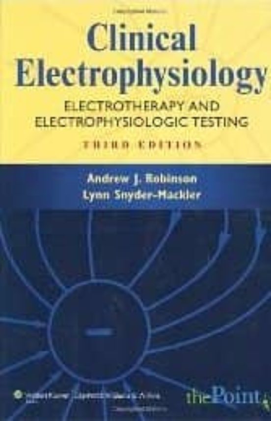 Clinical Electrophysiology: Electrotherapy And Electrophysiologic Test