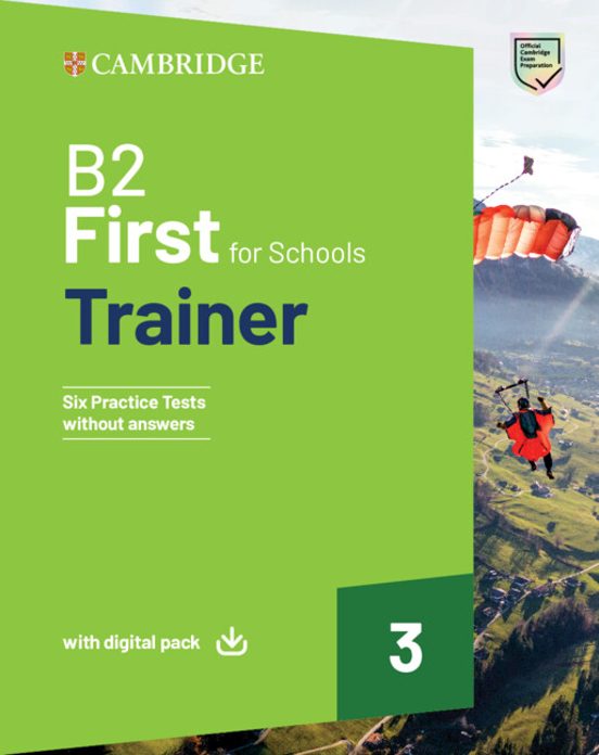 B2 First for Schools Trainer 3. Trainer without Answers with Downloadable Audio