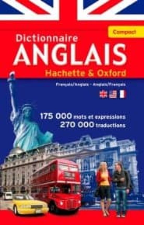 Le Dictionnaire Hachette-oxford Compact : Français-anglais Anglais-fra