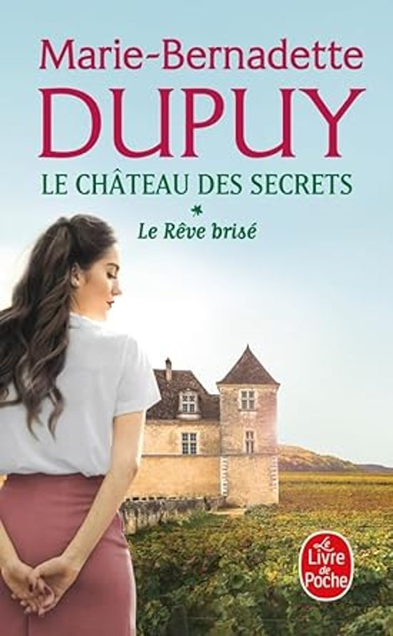 Le Château des Secrets. Vol. 1. Le Rêve Brisé