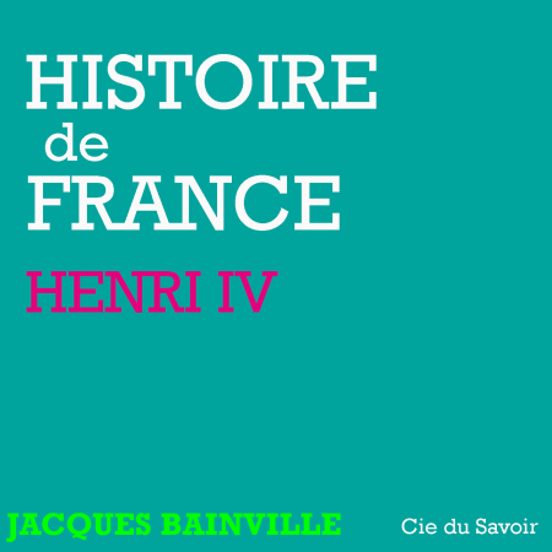 Histoire De France : Henri IV