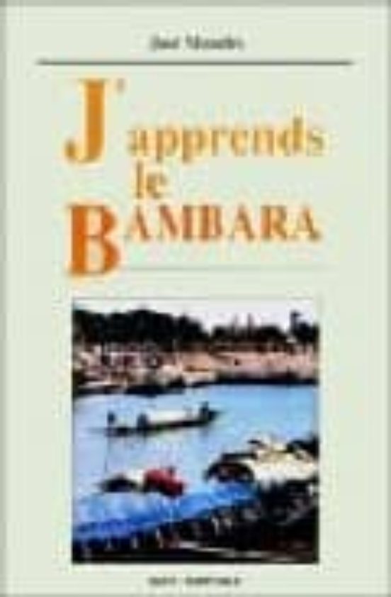 J Apprendes Le Bambara= Baro Ka Di Bamanankan Na