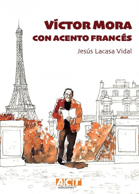 Víctor Mora. Con Acento Francés Act Ediciones