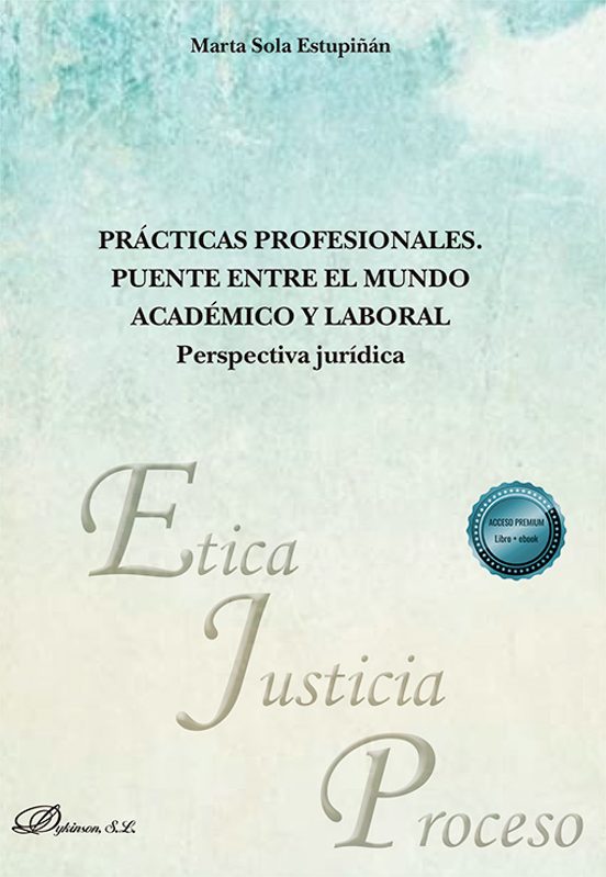 Prácticas Profesionales. Puente Entre El Mundo Académico Y Laboral. Perspectiva Jurídica