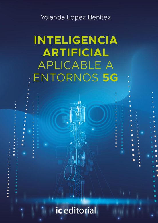 Inteligencia Artificial Aplicable A Entornos 5g