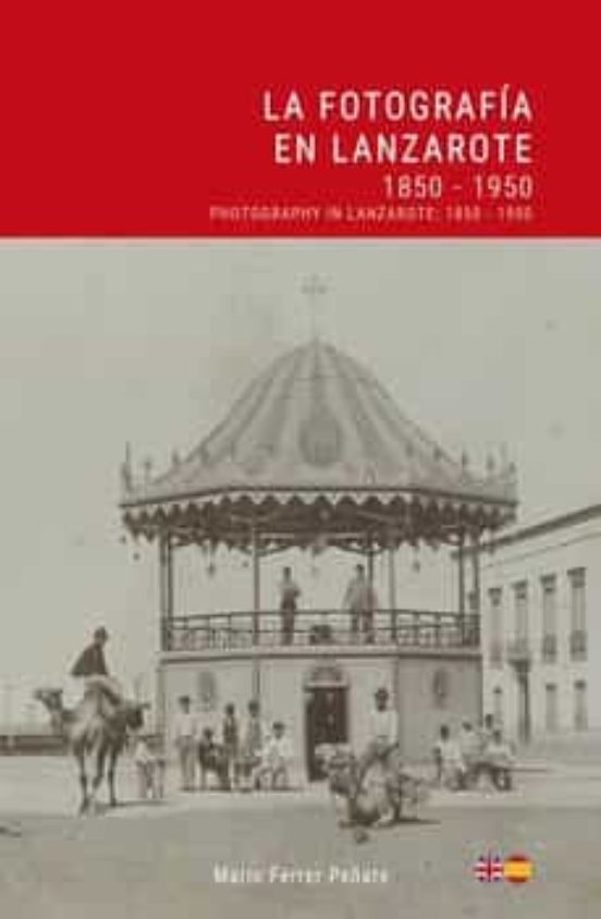 La Fotografia En Lanzarote 1850-1950