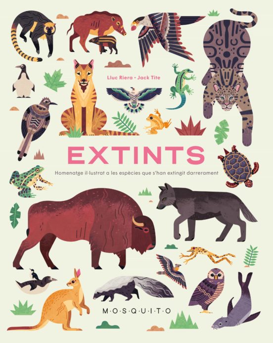Extints: Homenatge Il.lustrat a les Especies Que S Han Extingit Darrer