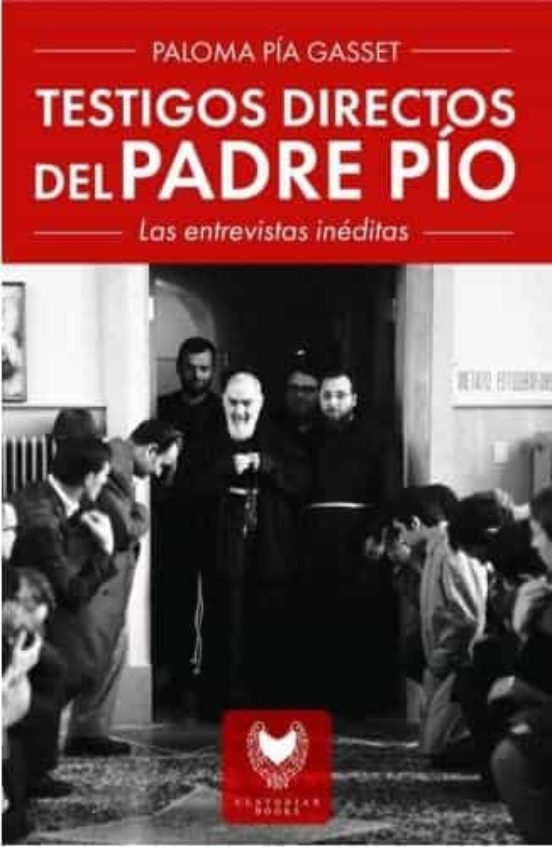 Testigos Directos Del Padre Pío