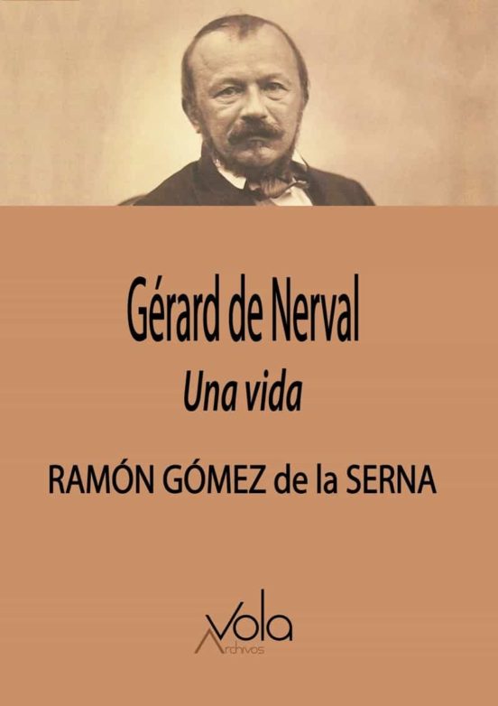 Gerard De Nerval: Una Vida