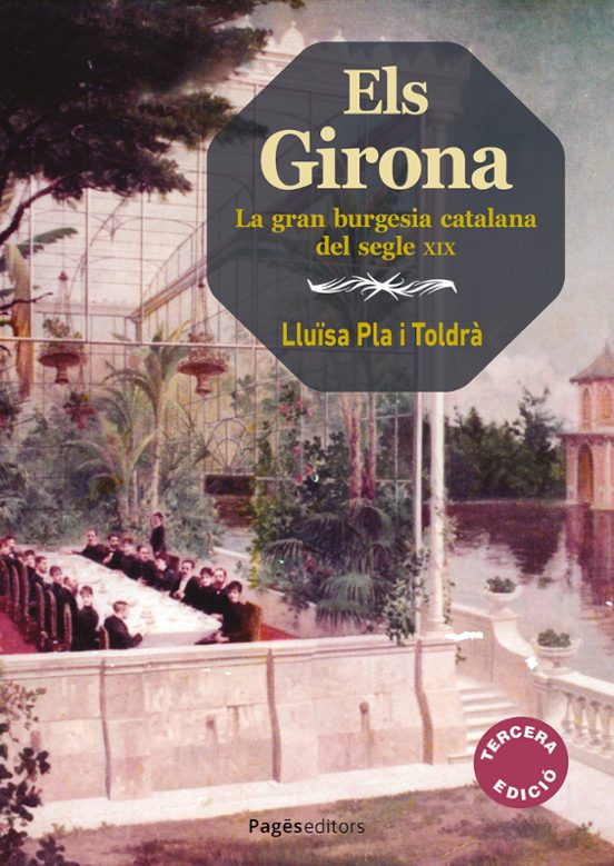 Els Girona. La Gram Burguesia Catalana Del Segle Xix