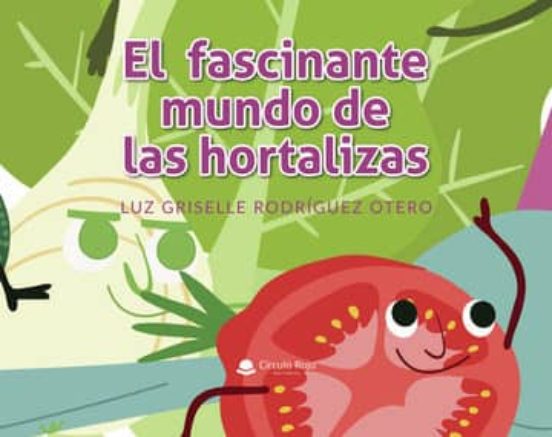 El Fascinante Mundo De Las Hortalizas