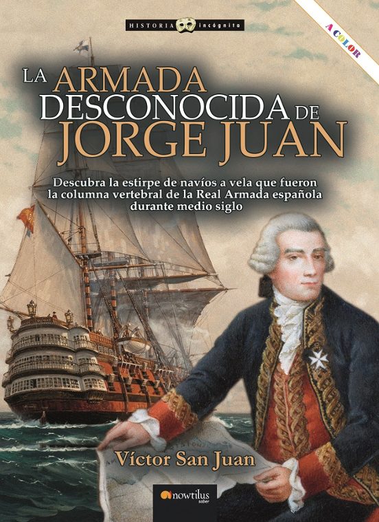 La Armada Desconocida De Jorge Juan NUEVA EDICIÓN COLOR